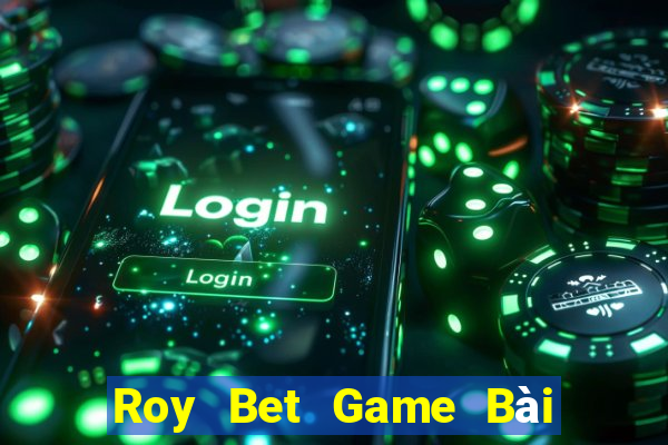 Roy Bet Game Bài Mèo Nổ