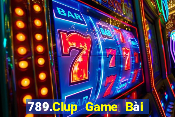 789.Clup Game Bài Tặng Tiền