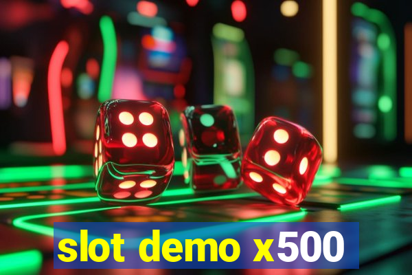 slot demo x500