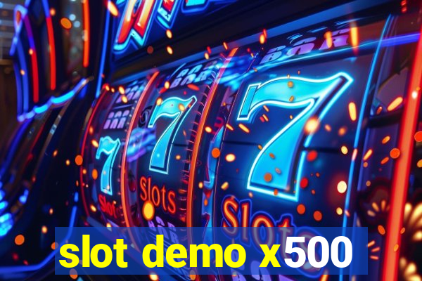 slot demo x500