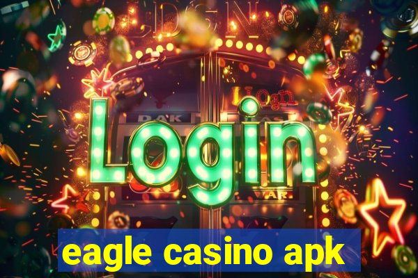 eagle casino apk