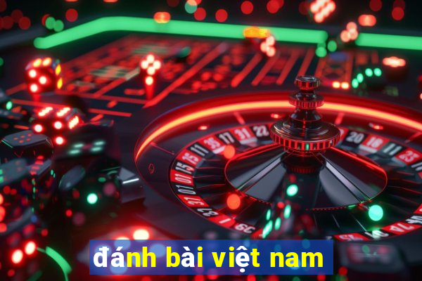 đánh bài việt nam