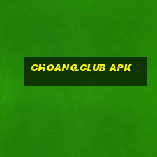 choang.club apk