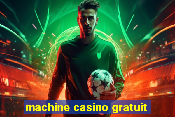 machine casino gratuit