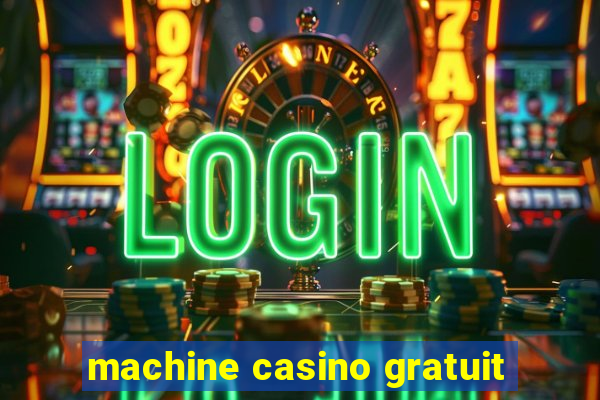 machine casino gratuit