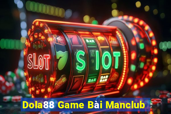 Dola88 Game Bài Manclub