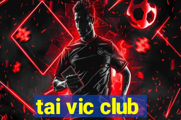 tai vic club