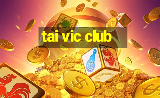 tai vic club