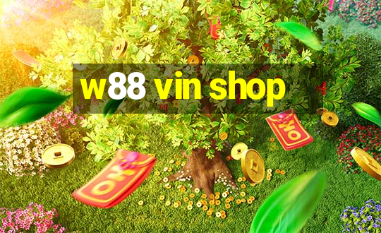 w88 vin shop