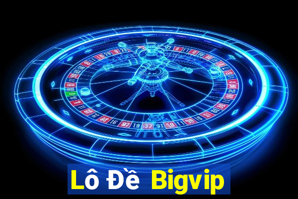 Lô Đề Bigvip