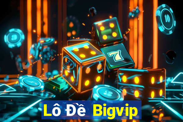 Lô Đề Bigvip