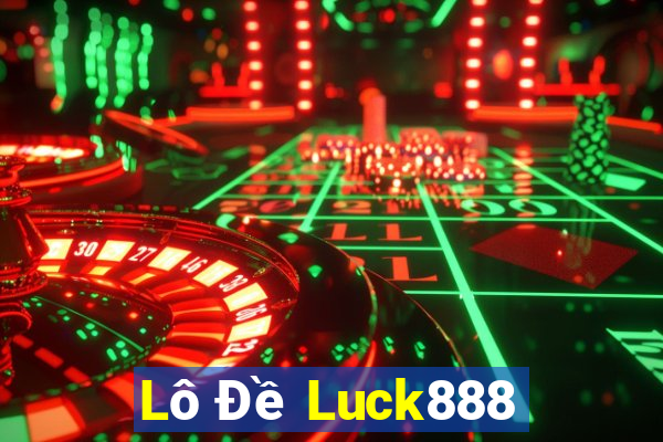 Lô Đề Luck888