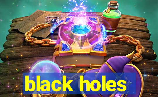 black holes