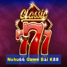 Nohu66 Game Bài K88