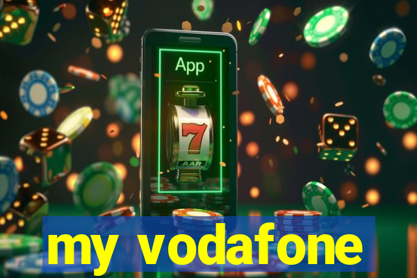 my vodafone