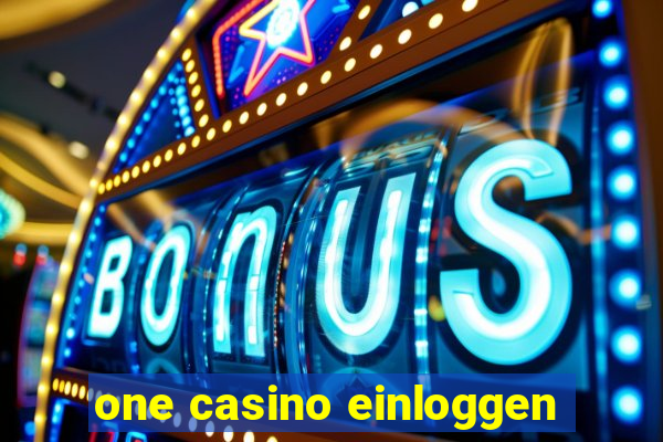 one casino einloggen