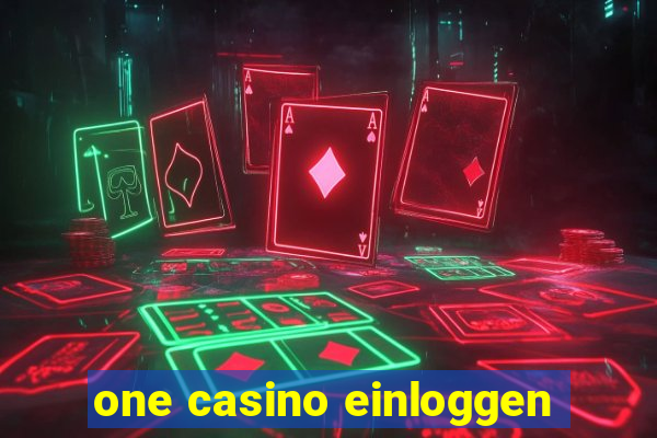 one casino einloggen