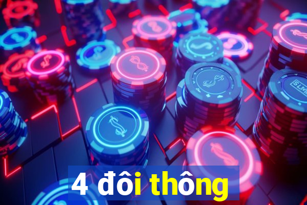 4 đôi thông