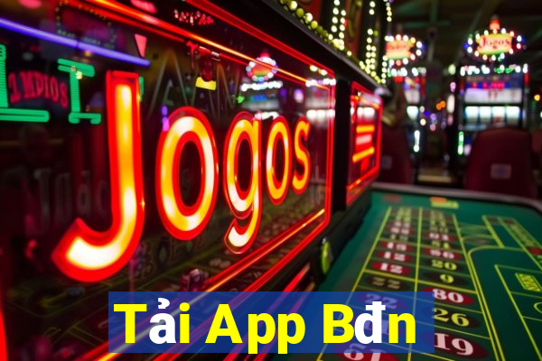 Tải App Bđn