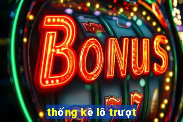 thống kê lô trượt