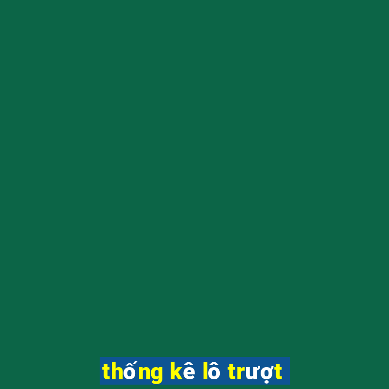 thống kê lô trượt