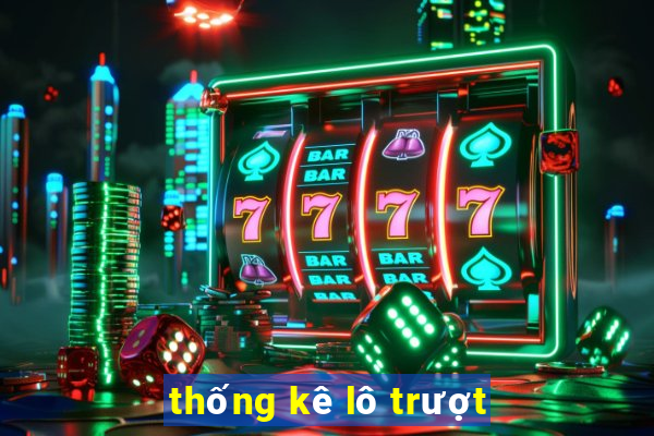 thống kê lô trượt