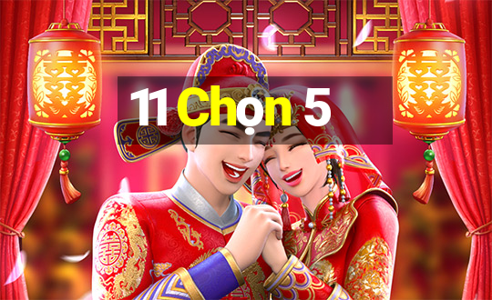 11 Chọn 5