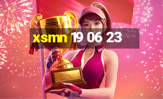 xsmn 19 06 23