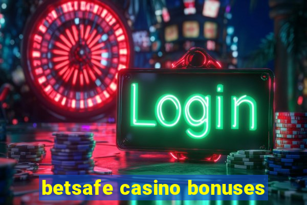 betsafe casino bonuses