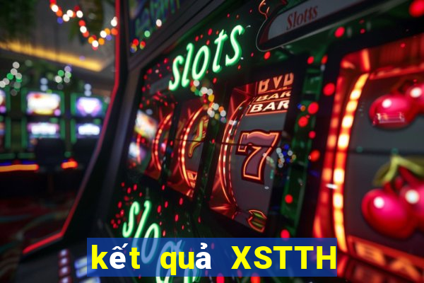 kết quả XSTTH ngày 18