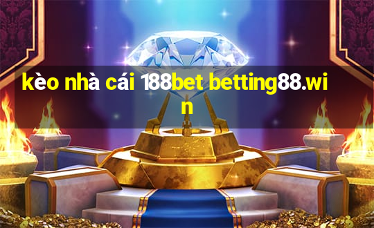 kèo nhà cái 188bet betting88.win