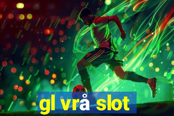 gl vrå slot