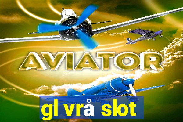 gl vrå slot