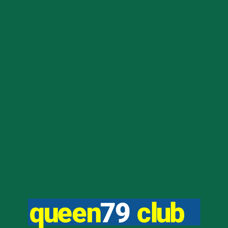 queen79 club