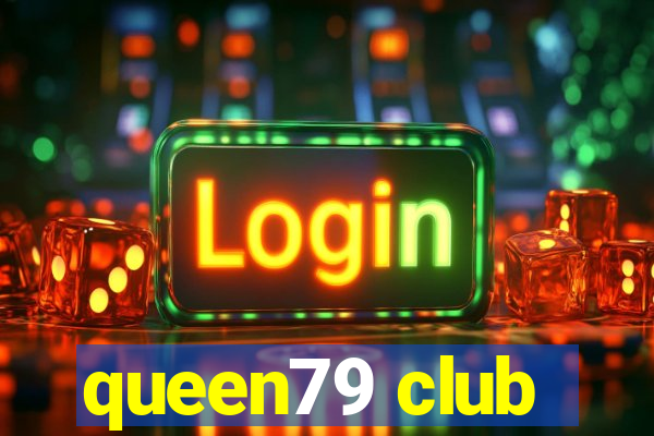 queen79 club