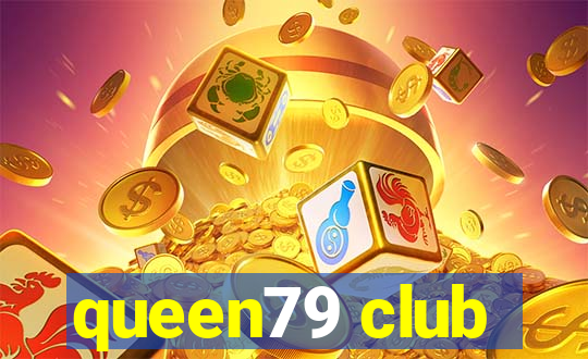 queen79 club