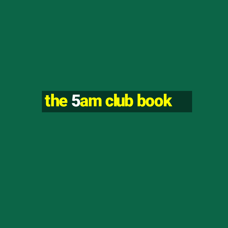 the 5am club book