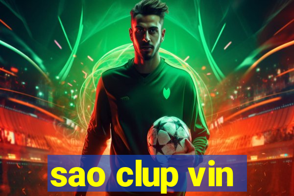 sao clup vin