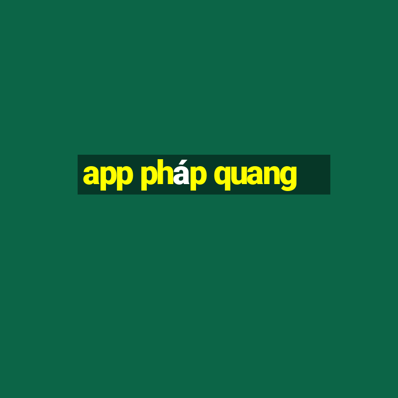 app pháp quang