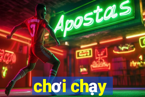 chơi chạy