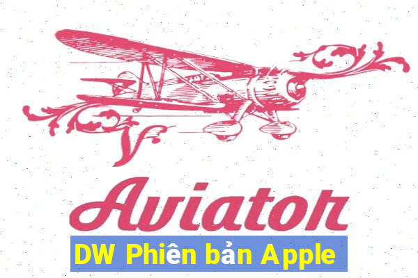 DW Phiên bản Apple