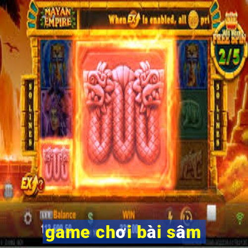 game chơi bài sâm