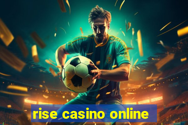 rise casino online