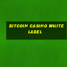 bitcoin casino white label