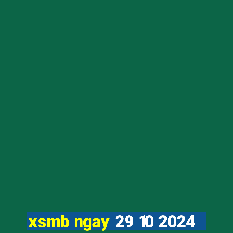 xsmb ngay 29 10 2024