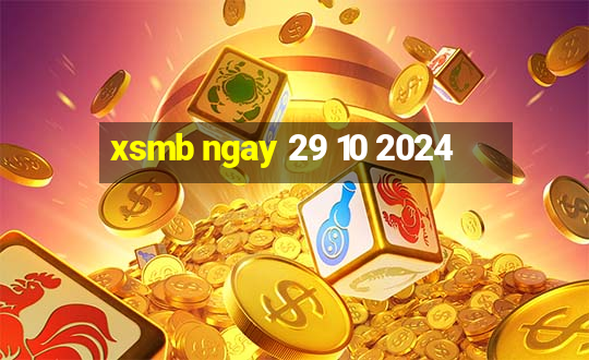 xsmb ngay 29 10 2024