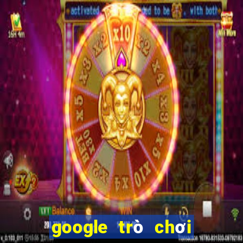 google trò chơi điện tử