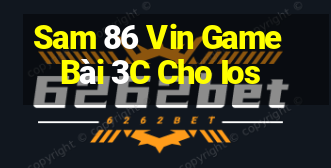 Sam 86 Vin Game Bài 3C Cho Ios