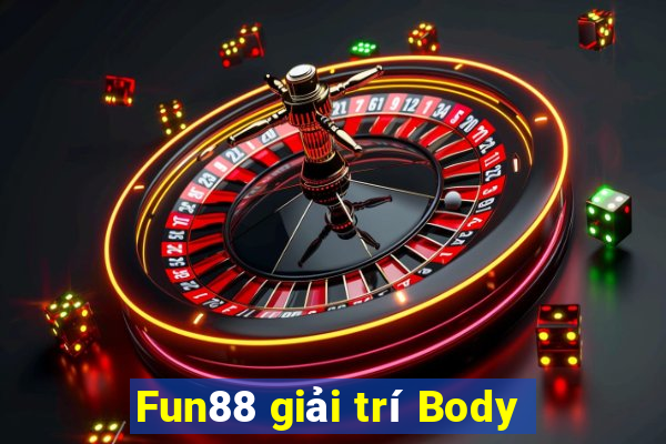 Fun88 giải trí Body