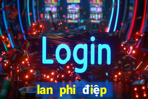 lan phi điệp hồng bệt